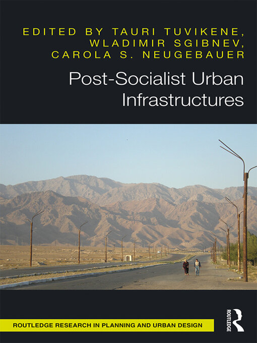 Title details for Post-Socialist Urban Infrastructures (OPEN ACCESS) by Tauri Tuvikene - Available